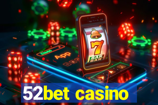 52bet casino